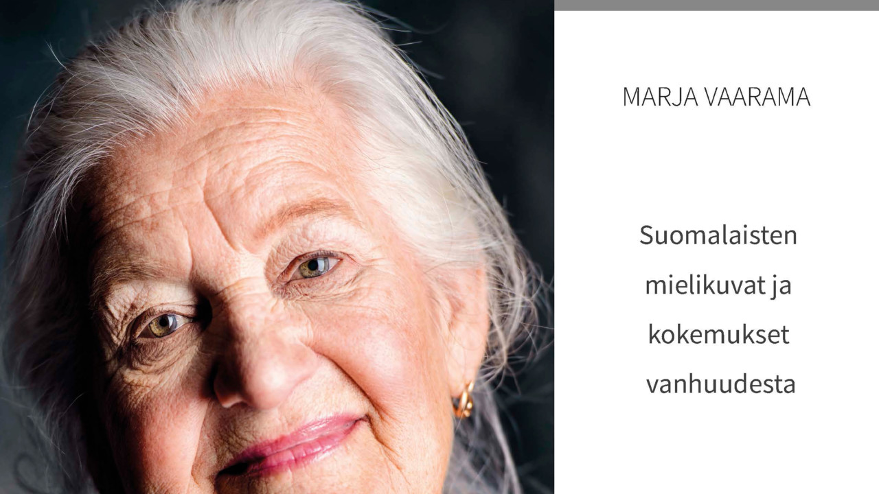 Toiveena tavallinen, hyvä elämä - suomalaisten mielikuvat ja kokemukset vanhuudesta. Kirjoittanut Marja Vaarama. Toimitus Vanhustyön keskusliitto.