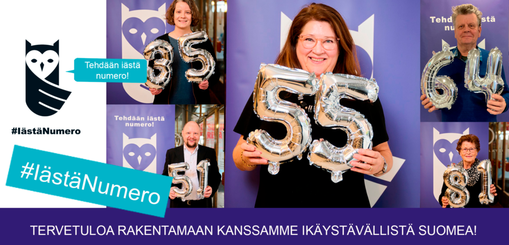 Tehdään iästä numero. Tule rakentamaan kanssamme ikäystävällistä Suomea. Eri-ikäiset ihmiset näyttävät ilmapalloilla oman ikänsä. 