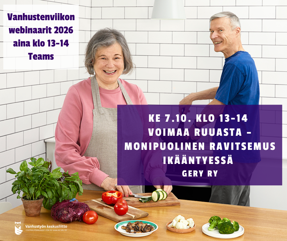 Vanhustenviikon webinaarin mainos. Kuvassa iäkäs nainen ja mies valmistavat ruokaa keittiössä, pöydällä on värikkäitä kasviksia. ”Voimaa ruuasta – monipuolinen ravitsemus ikääntyessä” -webinaari järjestetään Teamsissa keskiviikkona 7.10. klo 13–14.